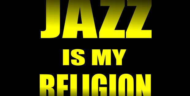 Jazz Is My Religion