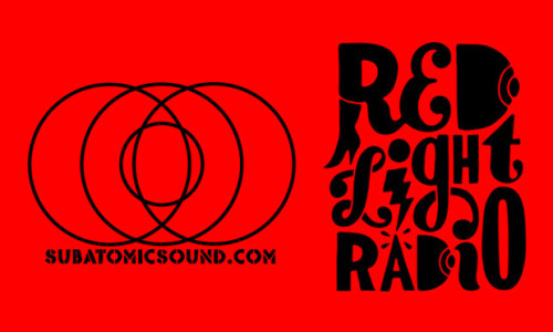 Subatomic Sound Radio – Exclusive Set on Red Light Radio