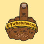 Effwhatuheard