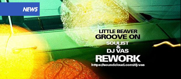 Little Beaver “Groove on” (Dj Vas & Soulist Rework) – cover