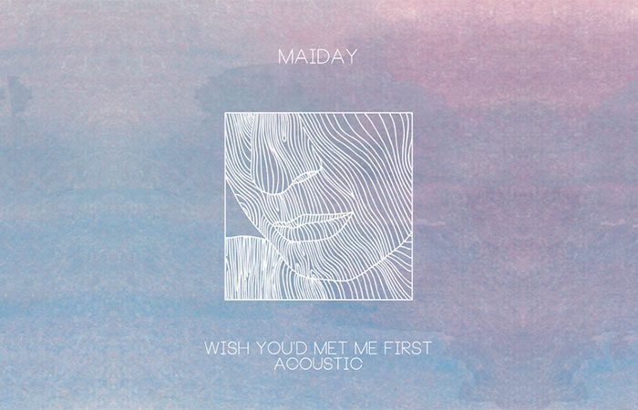 Maiday – Wish You’d Met Me First – cover