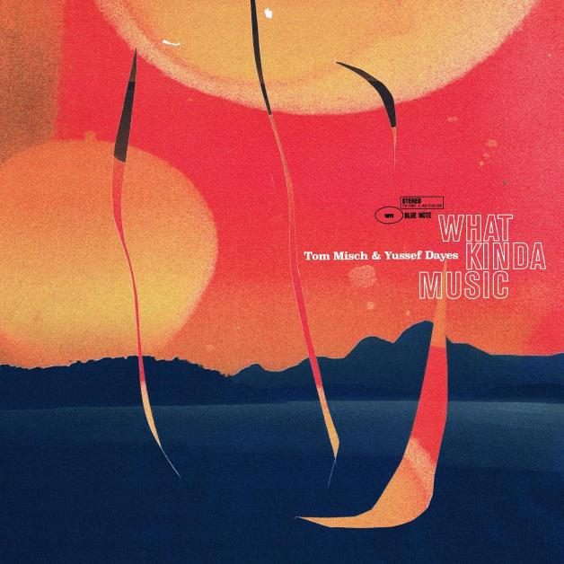 #PickOfTheWeek – Tom Misch & Yussef Dayes “What Kinda Music” – cover
