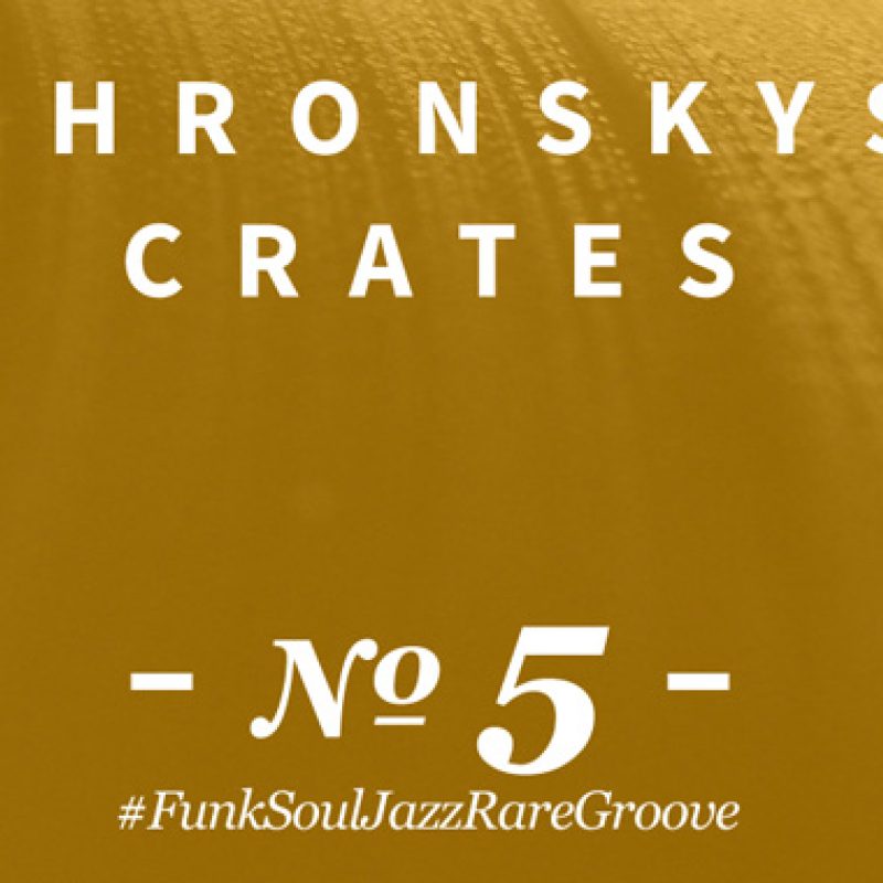Chronsky´s Crates No.5 – #FunkSoulJazzRareGroove cover