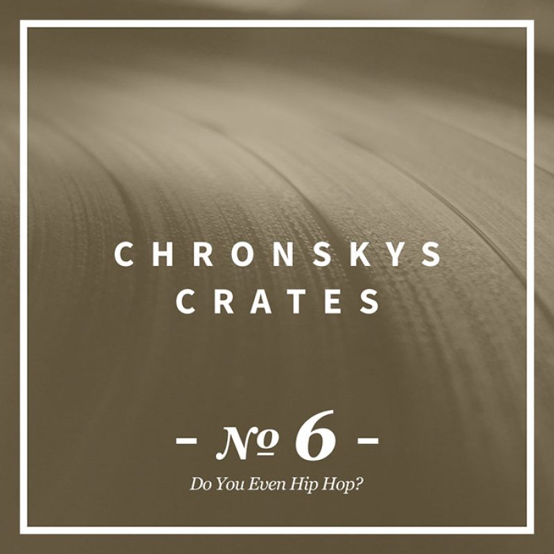 Chronsky’s Crates No.6 – Do You Even Hip Hop? cover
