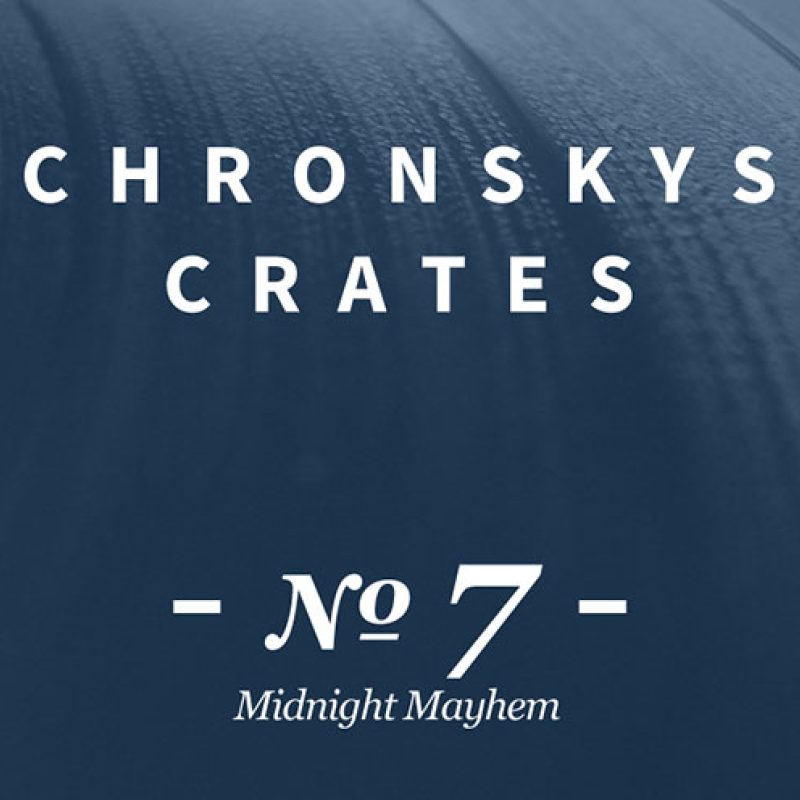 Chronskys Crates No.7 – Midnight Mayhem cover