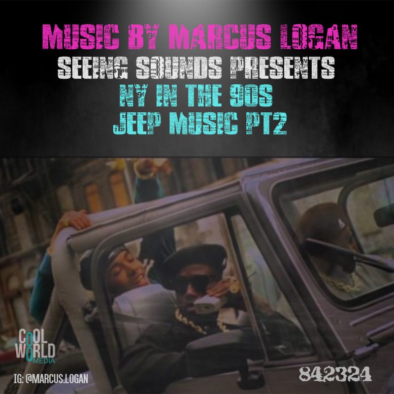 Seeing Sounds Presents…NY in the 90’s Jeep Edition Pt.2 cover