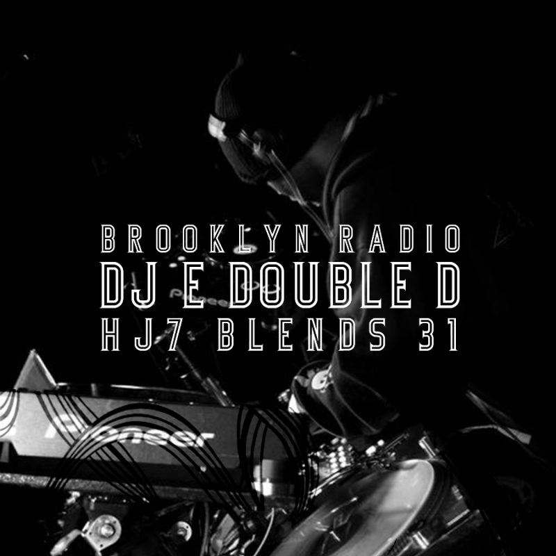 HJ7 Blends #31 – DJ E Double D cover