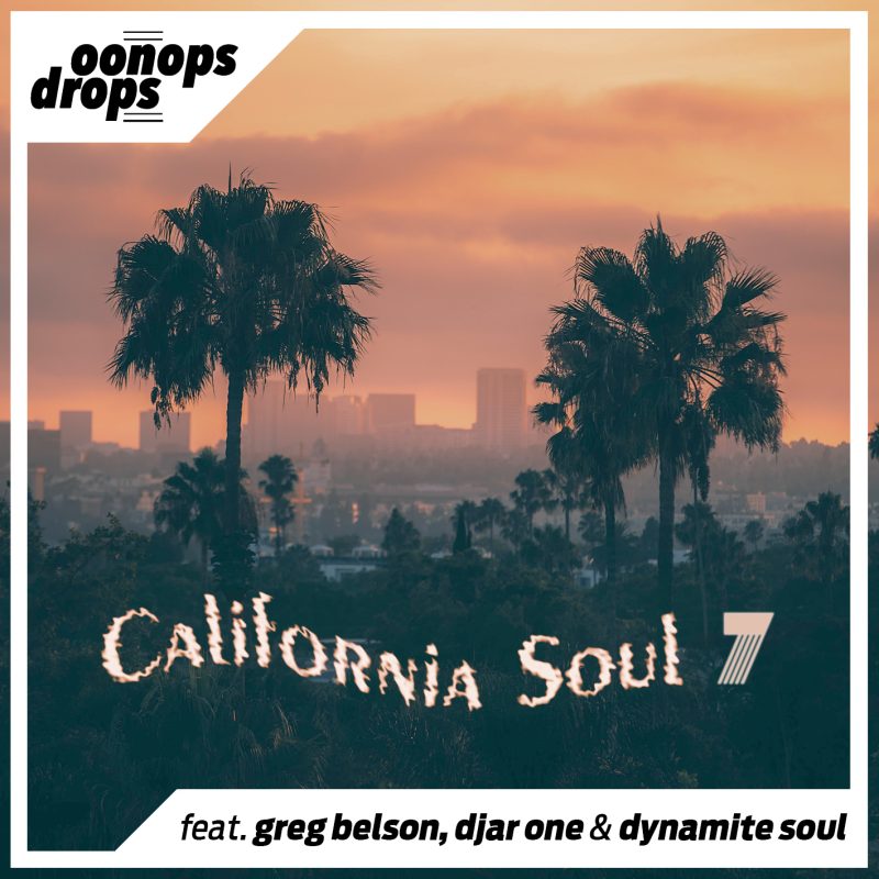 Oonops Drops – California Soul 7 cover