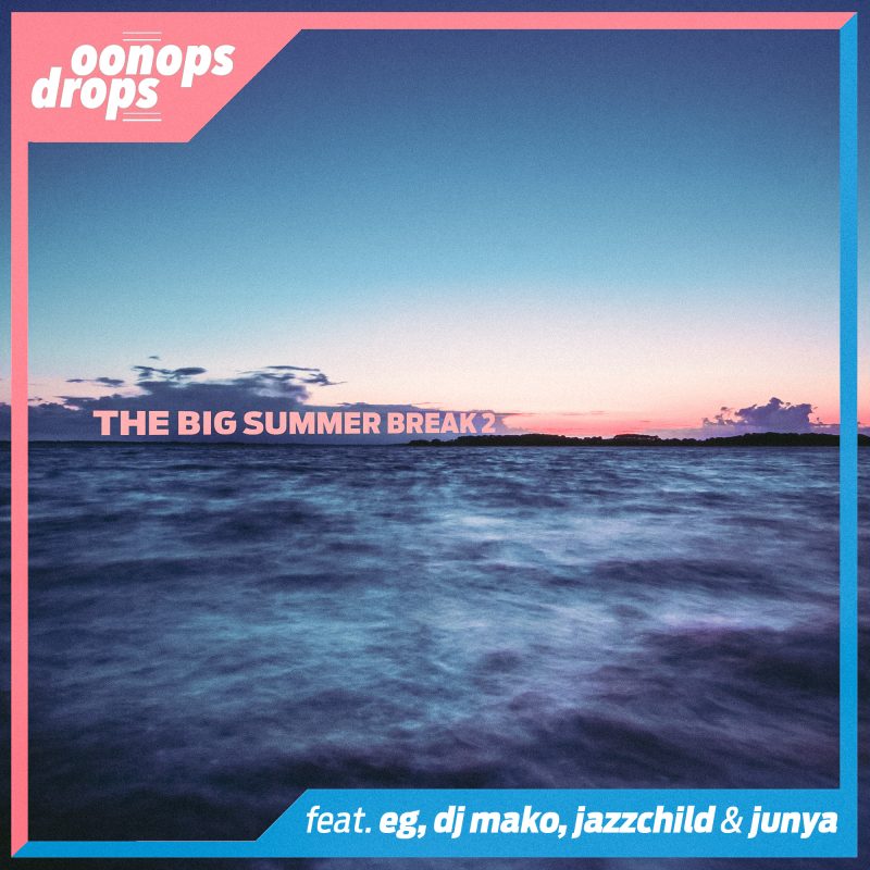 Oonops Drops – The Big Summer Break 2 cover