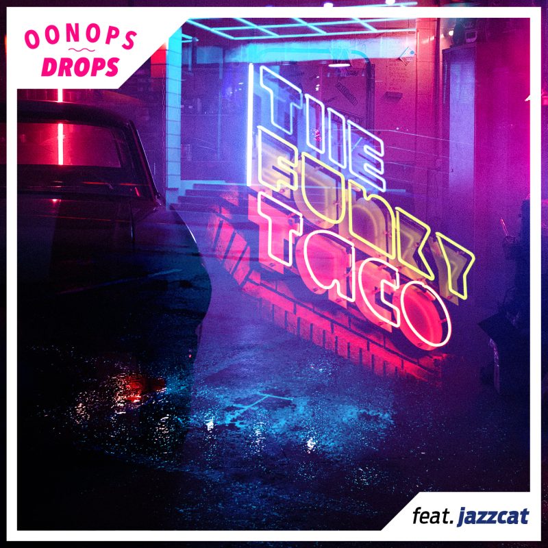 Oonops Drops – The Funky Taco cover