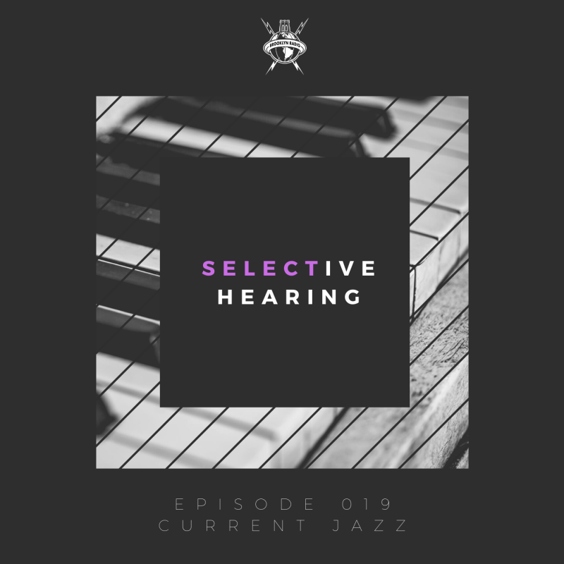 Selective Hearing Episode 019 – Current Jazz cover