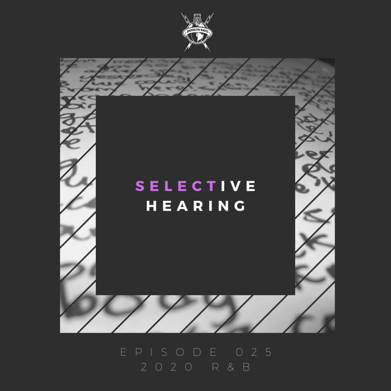 Selective Hearing Episode 025 – 2020 R&B cover