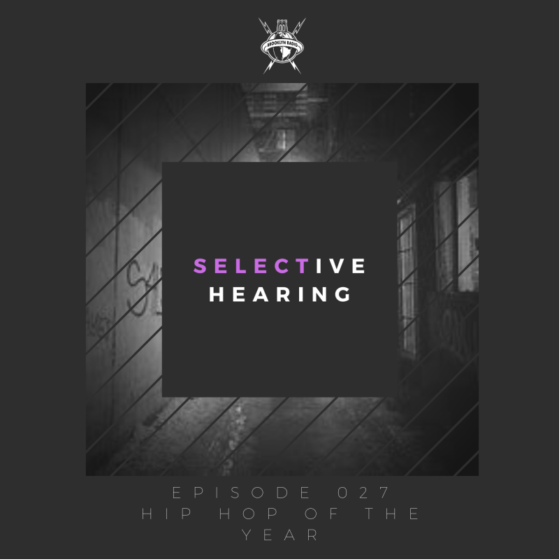 Selective Hearing Episode 027 – Hip Hop Of The Year cover