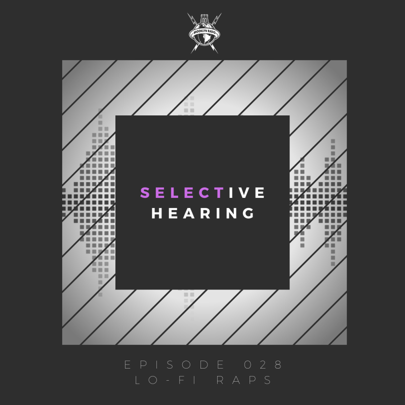 Selective Hearing Episode 028 – Lo-Fi Raps cover