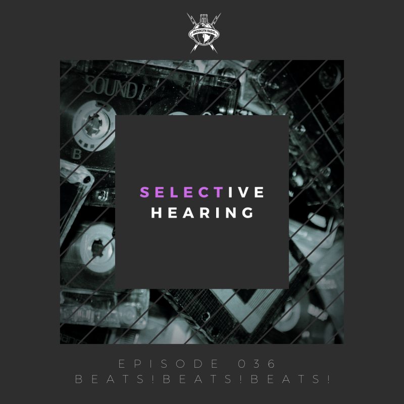 Selective Hearing Episode 036 – Beats!Beats!Beats! cover