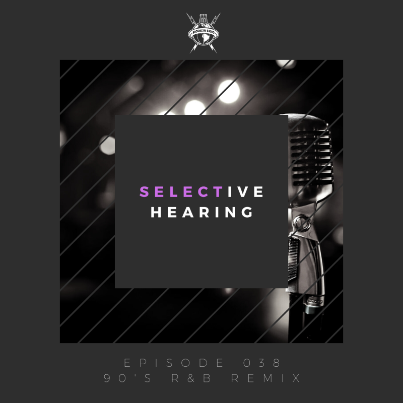 Selective Hearing Episode 038 – 90’s R&B Remix cover