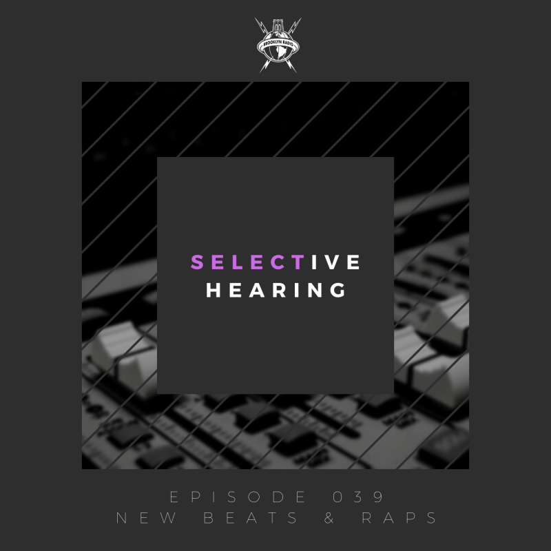 Selective Hearing Episode 039 – New Beats & Raps cover