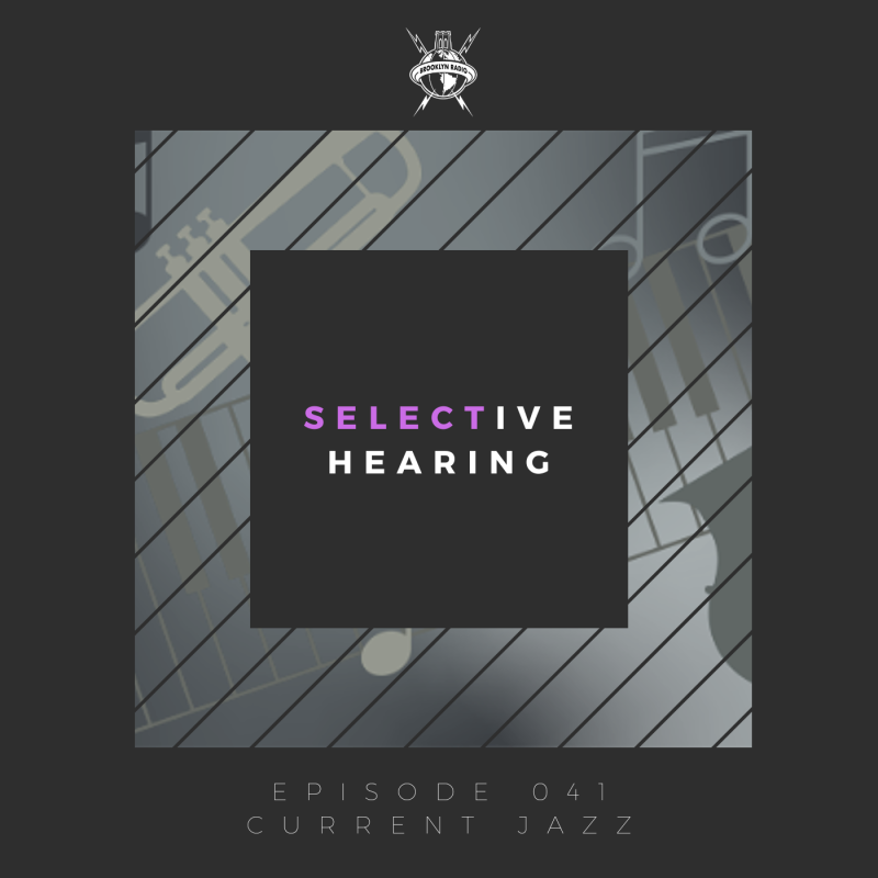Selective Hearing Episode 041 – Current Jazz cover