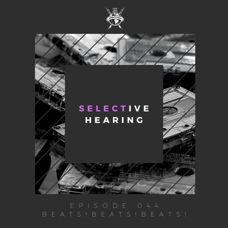Selective Hearing Episode 044 – Beats!Beats!Beats! cover