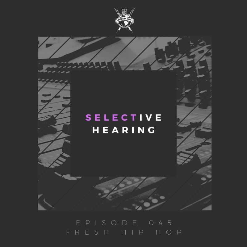 Selective Hearing Episode 045 – Fresh Hip Hop cover