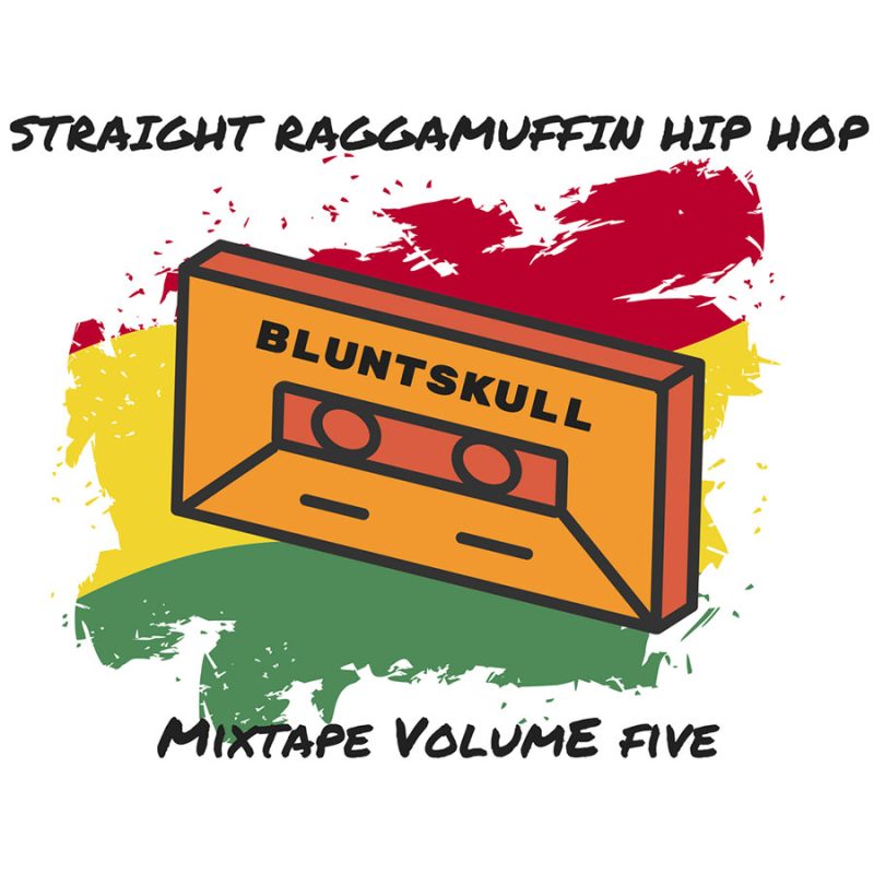 Bluntskull – Straight Raggamuffin Hip Hop Mixtape Volume 5 cover