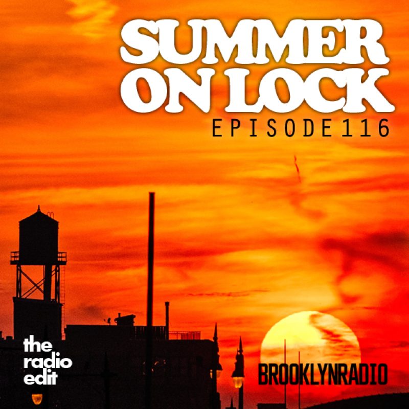 Radio Edit 116 – Summer On Lock cover
