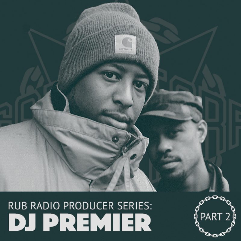 Rub Radio – History of Hip-Hop: The Producers Vol. 14, DJ Premier part 2 cover