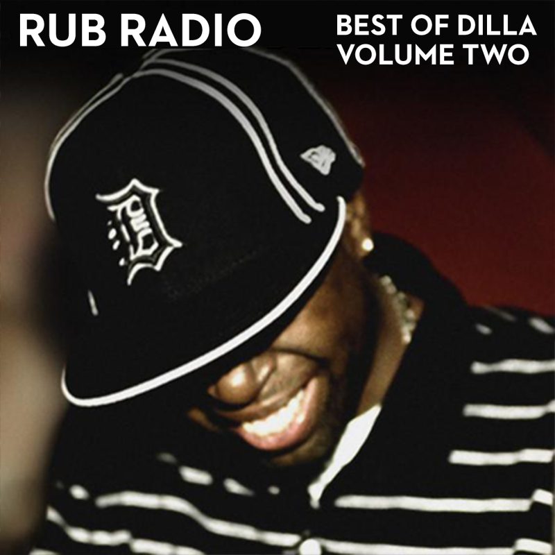 Rub Radio – History of Hip-Hop: The Producers Vol. 7, Best of J Dilla Part 2 cover