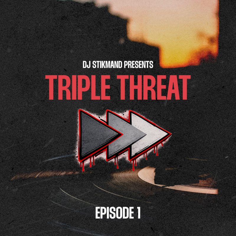 DJ Stikmand – Triple Threat Episode 1 cover