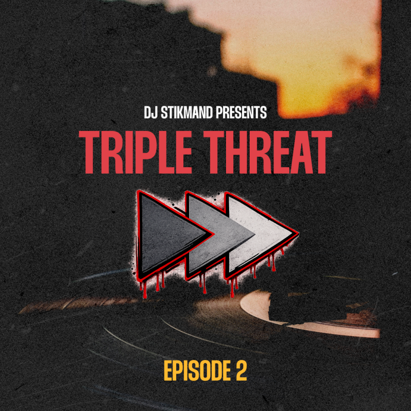 DJ Stikmand – Triple Threat Episode 2 cover