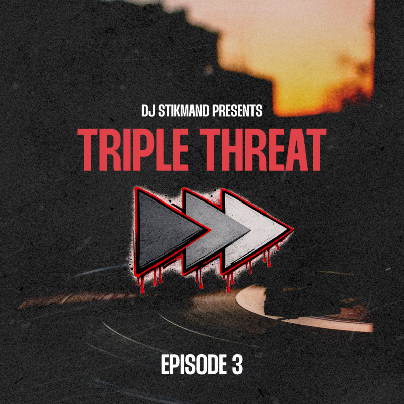 DJ Stikmand – Triple Threat Episode 3 cover