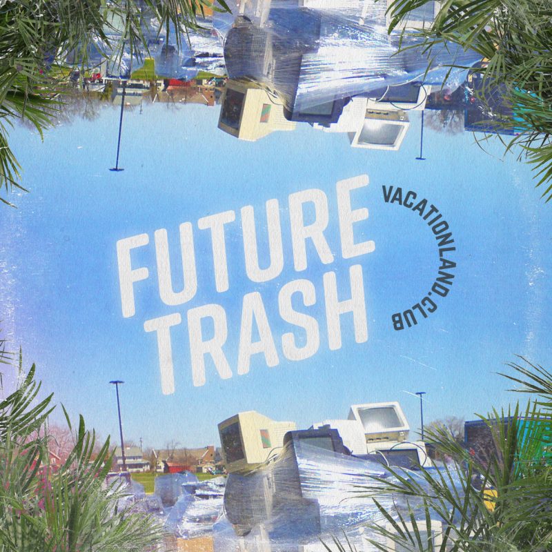 Vacationland #28 – Future Trash cover