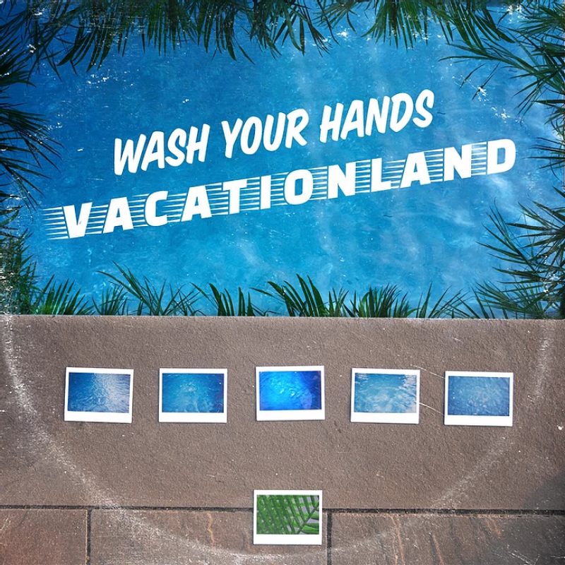Vacationland #32 – Wash Your Hands cover