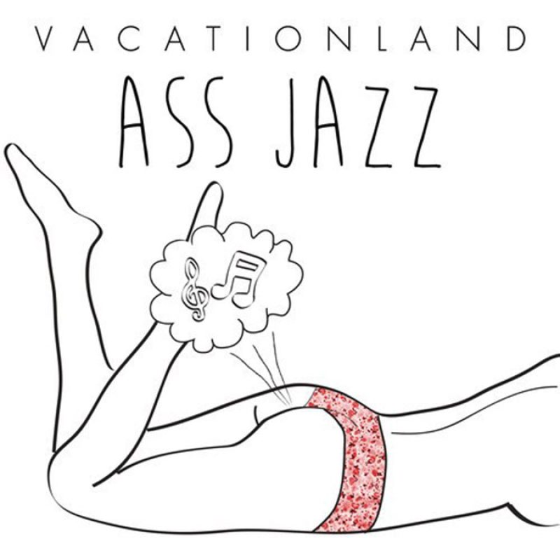 Vacationland – Ass Jazz cover