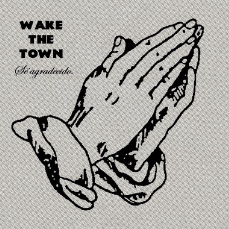 Wake the Town – Sé Agradecido cover